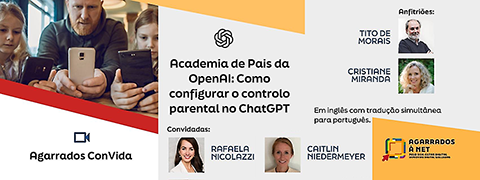 (Cartaz) Adulto e duas crianças usando telemóvel; título «Academia de Pais da OpenAI...» e 4 retratos dos responsáveis